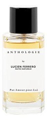 Anthologie by Lucien Ferrero Maitre Parfumeur - Par Amour Pour Lui